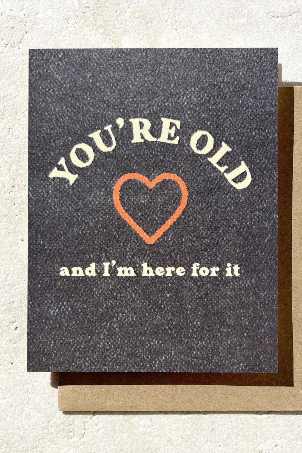 Daydream Prints you're old and I'm here for it birthday card