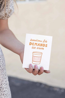 Life Demands Ice Cream Card - Kariella