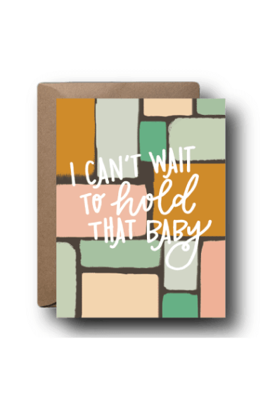 Can't Wait To Hold The Baby Card