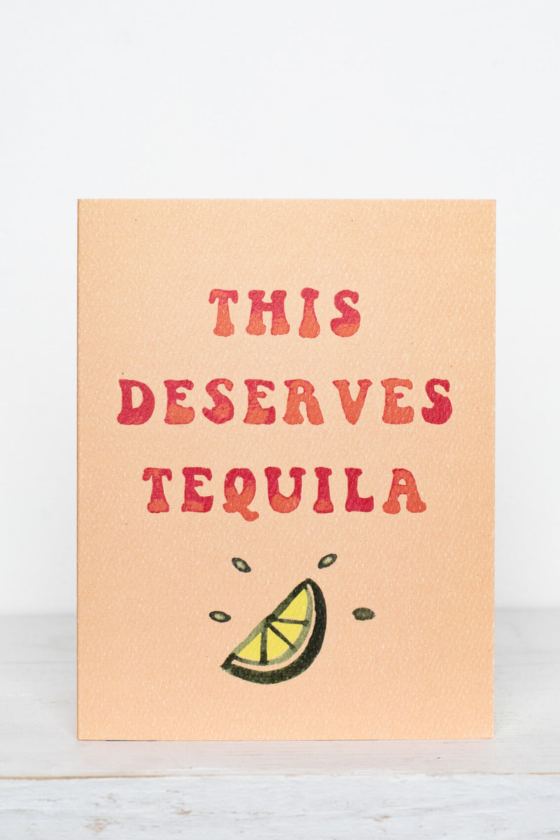 Deserves Tequila Card - Kariella